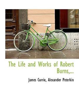 Paperback The Life and Works of Robert Burns, ... Book