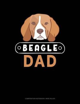 Paperback Beagle Dad: Composition Notebook: Wide Ruled Book