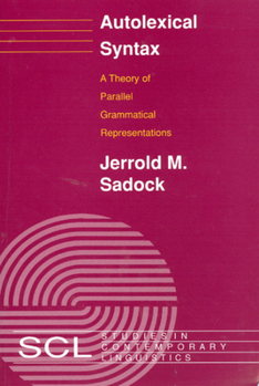 Paperback Autolexical Syntax: A Theory of Parallel Grammatical Representations Book