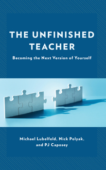 Paperback The Unfinished Teacher: Becoming the Next Version of Yourself Book