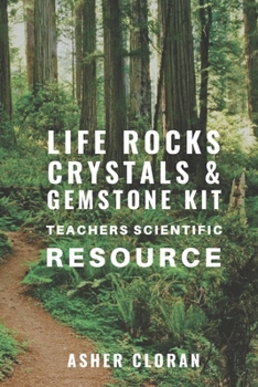 Paperback Life Rocks Crystals and Gemstone Kit: Teachers Scientific Resource Book