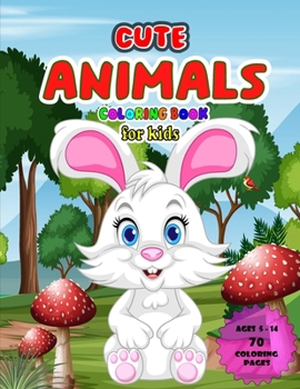 Paperback cute animals coloring book for kids: "Charmingly Wild: Coloring Book Magic for Young Artists (Ages 5-14)" Book