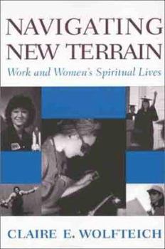 Paperback Navigating New Terrain: Work and Women's Spiritual Lives Book