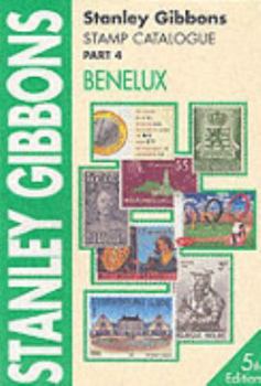 Paperback Stanley Gibbons Part 4 Benelux Stamp Catalogue : Benelux Stamp Catalogue Book