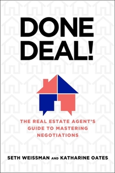 Hardcover Done Deal!: The Real Estate Agent's Guide to Mastering Negotiations Book