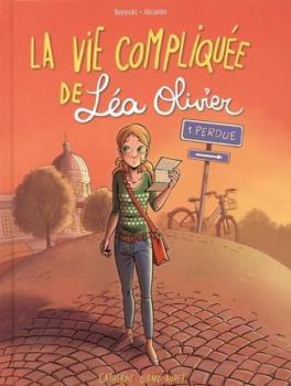 La vie compliquée de Léa Olivier 1 : Perdue - Book #1 of the La vie compliquée de Léa Olivier