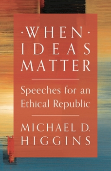 Hardcover When Ideas Matter: Speeches for an Ethical Republic Book