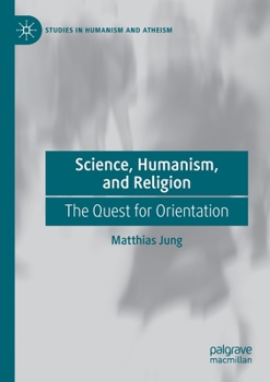 Paperback Science, Humanism, and Religion: The Quest for Orientation Book