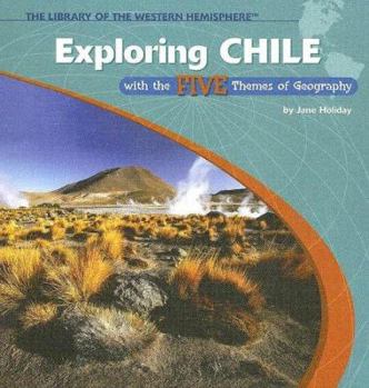 Library Binding Exploring Chile with the Five Themes of Geography Book