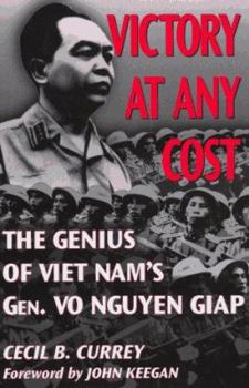 Victory At Any Cost: The Genius Of Viet Nam's Gen. Vo Nguyen Giap (Association of the United States Army) - Book  of the Warriors