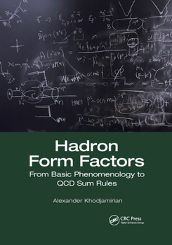 Paperback Hadron Form Factors: From Basic Phenomenology to QCD Sum Rules Book