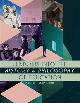 Paperback Windows into the History and Philosophy of Education Book