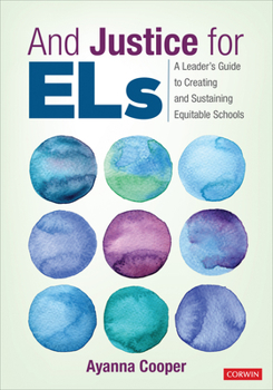 Paperback And Justice for Els: A Leader′s Guide to Creating and Sustaining Equitable Schools Book