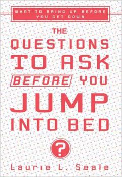 Paperback The Questions to Ask Before You Jump Into Bed Book