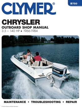 Chrysler Outboard Shop Manual 3.5-140 HP 1966-1984 (Clymer Marine Repair Series)