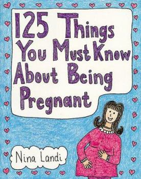 Paperback 125 Things You Must Know about Being Pregnant Book
