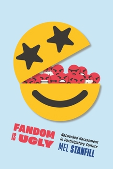 Paperback Fandom Is Ugly: Networked Harassment in Participatory Culture Book