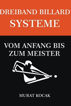 Paperback Dreiband Billard Systeme - Vom Anfang Bis Zum Meister [German] Book