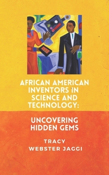 Paperback African American Inventors in Science and Technology: Uncovering Hidden Gems Book