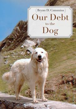 Our Debt to the Dog: How the Domestic Dog Helped Shape Human Societies