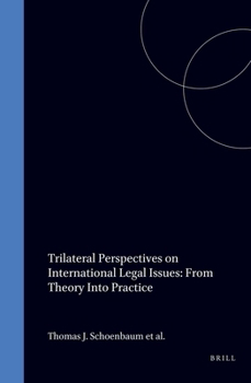 Hardcover Trilateral Perspectives on International Legal Issues: From Theory Into Practice Book