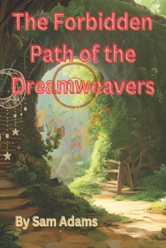 Paperback The Forbidden Path of the Dreamweavers Book