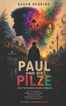 Paperback Paul und die Pilze: Ein psychedelischer Roman [German] Book