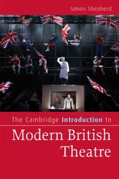 The Cambridge Introduction to Modern British Theatre - Book  of the Cambridge Introductions to Literature