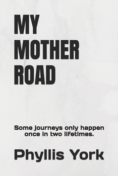 Paperback My Mother Road: Some journeys only happen once in two lifetimes. Book