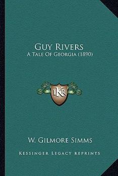 Paperback Guy Rivers: A Tale Of Georgia (1890) Book
