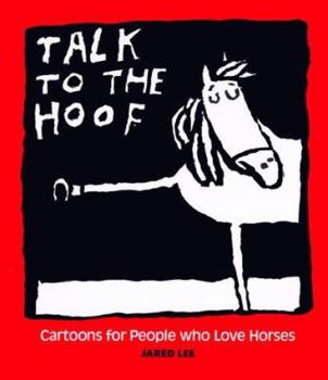 Paperback Talk to the Hoof: Cartoons for People Who Love Horses Book