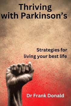 Thriving with Parkinson’s: Strategies for living your best life