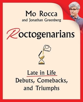 Hardcover Roctogenarians: Late in Life Debuts, Comebacks, and Triumphs Book