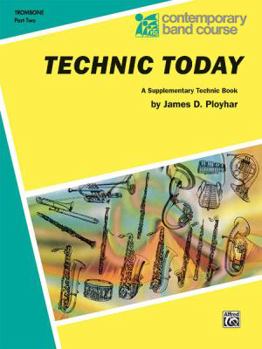 Paperback Technic Today, Part 2: Trombone (Contemporary Band Course, Part 2) Book