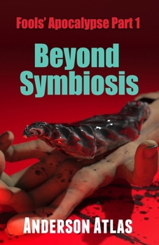 Paperback Beyond Symbiosis: Fools' Apocalypse Book
