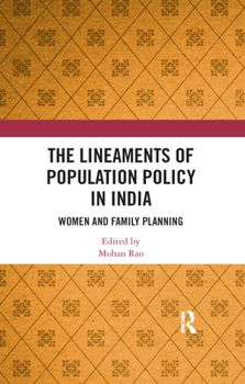 The Lineaments of Population Policy in India: Women and Family Planning