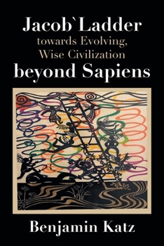 Paperback Jacob` Ladder Towards Evolving, Wise Civilization Beyond Sapiens Book