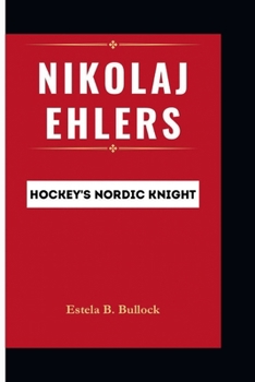 Paperback Nikolaj Ehlers: Hockey's Nordic Knight Book