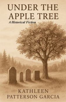 Under the Apple Tree: A Historical Fiction