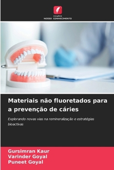 Materiais não fluoretados para a prevenção de cáries