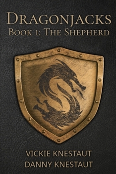 Paperback The Shepherd: Dragonjacks #1: A Dragons of Cadwaller Novel Book