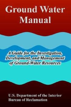 Paperback Ground Water Manual: A Guide for the Investigation, Development, and Management of Ground-Water Resources Book