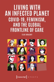 Paperback Living with an Infected Planet: Covid-19, Feminism, and the Global Frontline of Care Book