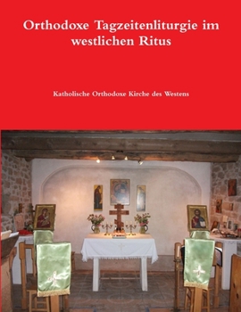 Paperback Orthodoxe Tagzeitenliturgie im westlichen Ritus [German] Book