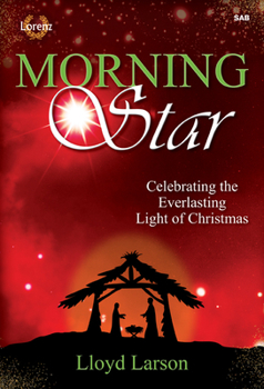 Morning Star Satb: Celebrating the Everlasting Light of Christmas