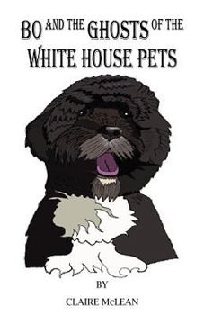 Paperback Bo and the Ghosts of the White House Pets Book