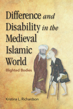 Paperback Difference and Disability in the Medieval Islamic World: Blighted Bodies Book