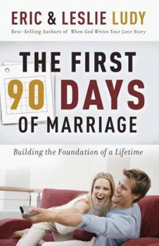 Paperback The First 90 Days of Marriage: Building the Foundations of a Lifetime Book