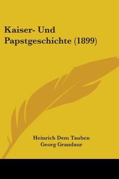 Paperback Kaiser- Und Papstgeschichte (1899) Book