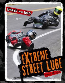 Extreme Street Luge - Book  of the Sports on the Edge!